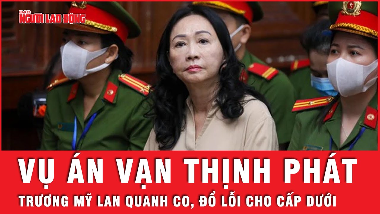 VKSND TPHCM: Trương Mỹ Lan khai báo quanh co, không hối lỗi | Tin tức