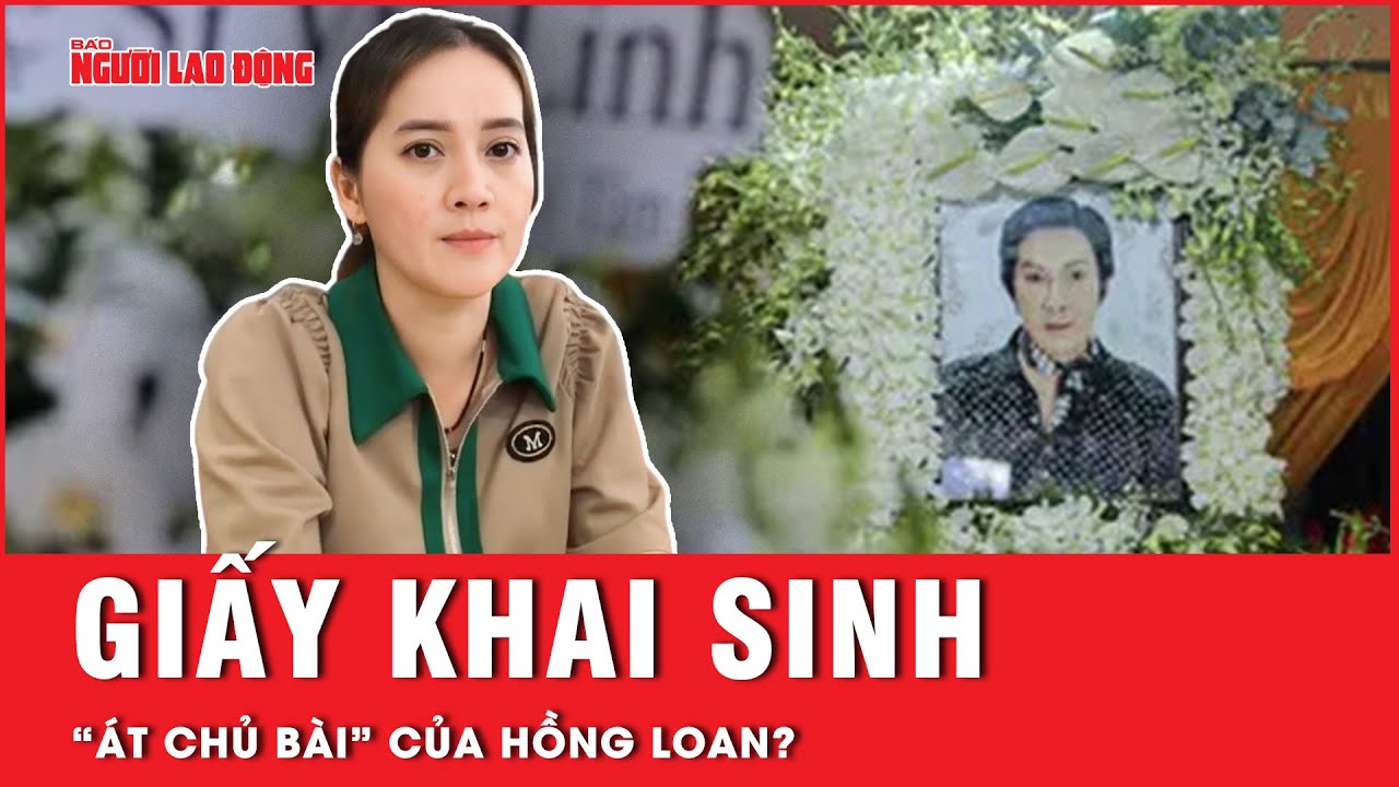 Giấy khai sinh Hồng Loan hé lộ điều không ngờ về vụ kiện tranh chấp tài sản thừa kế cố NSƯT Vũ Linh