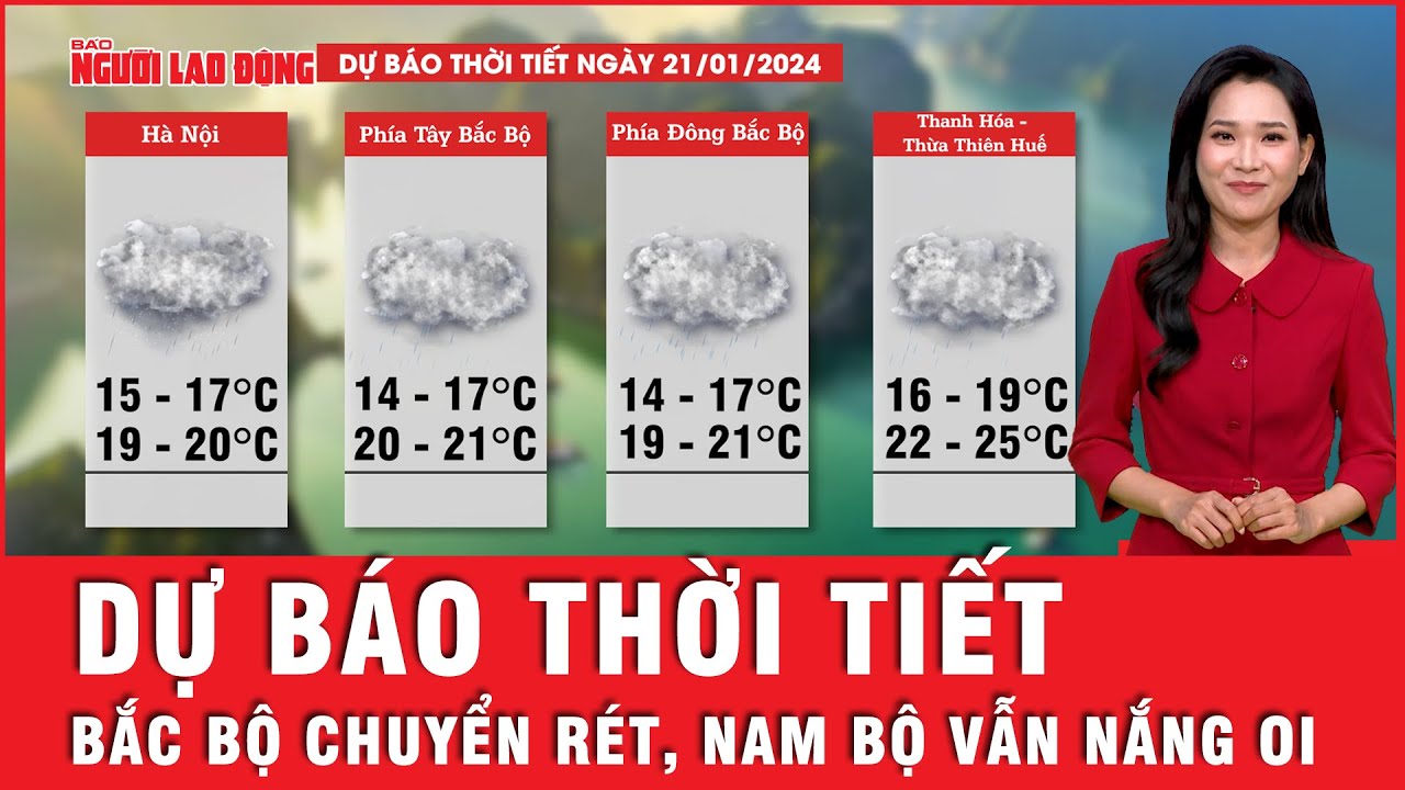 Dự báo thời tiết 21-1: Không khí lạnh ảnh hưởng Bắc Bộ, Nam Bộ nắng | Tin tức