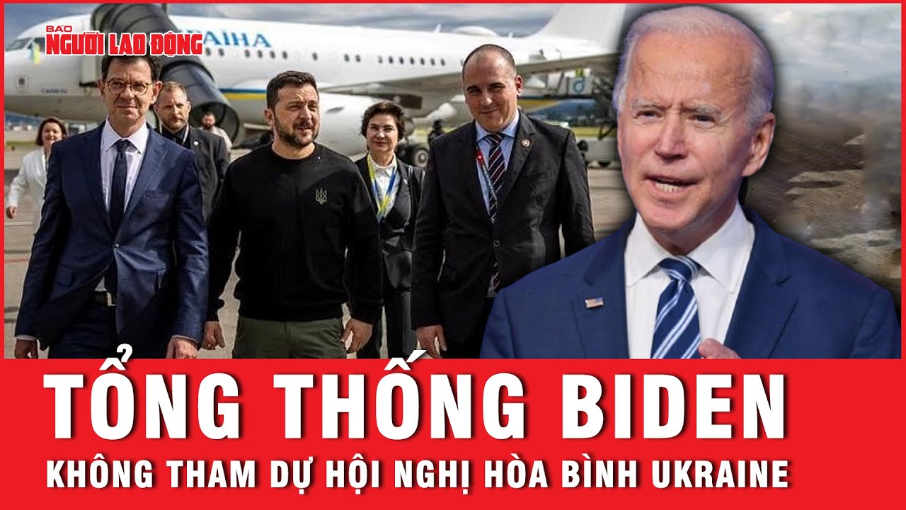 Hội nghị hòa bình Ukraine bước vào ngày làm việc đầu tiên, tổng thống Biden không tham dự