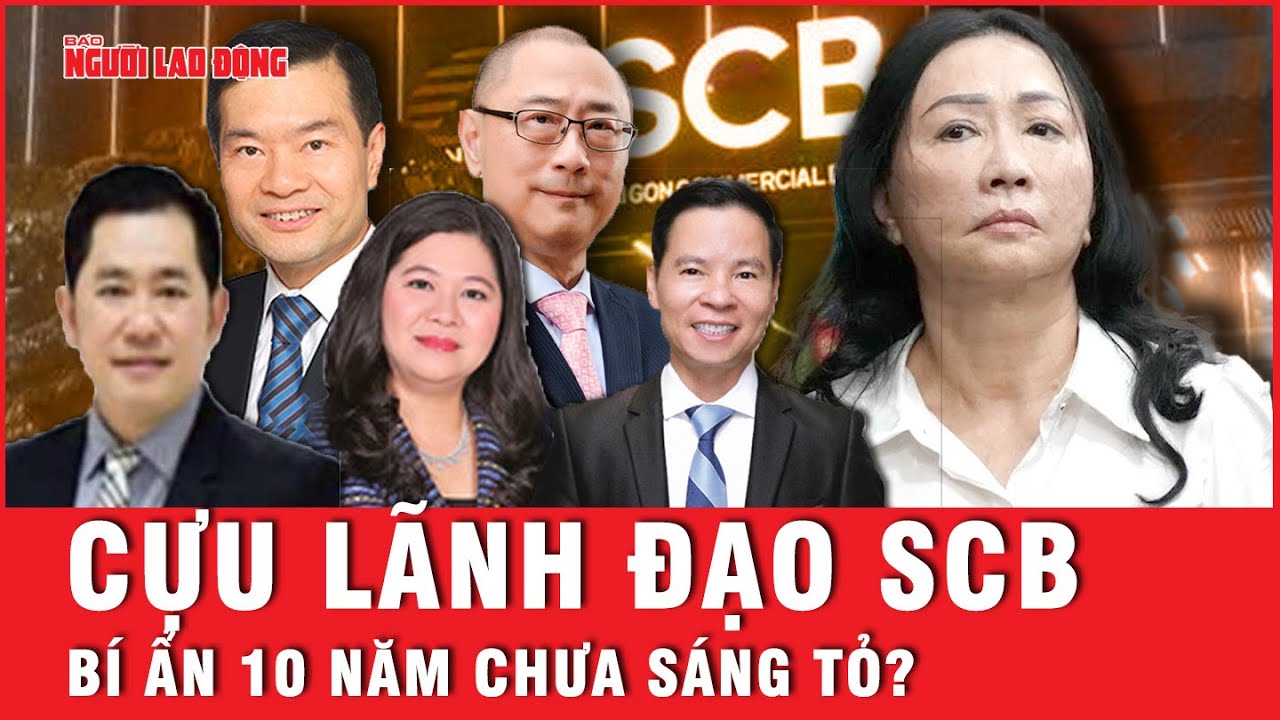 Bóng đen quá khứ: Cựu lãnh đạo SCB đang lẩn trốn - bí ẩn 10 năm chưa sáng tỏ? | Tin tức