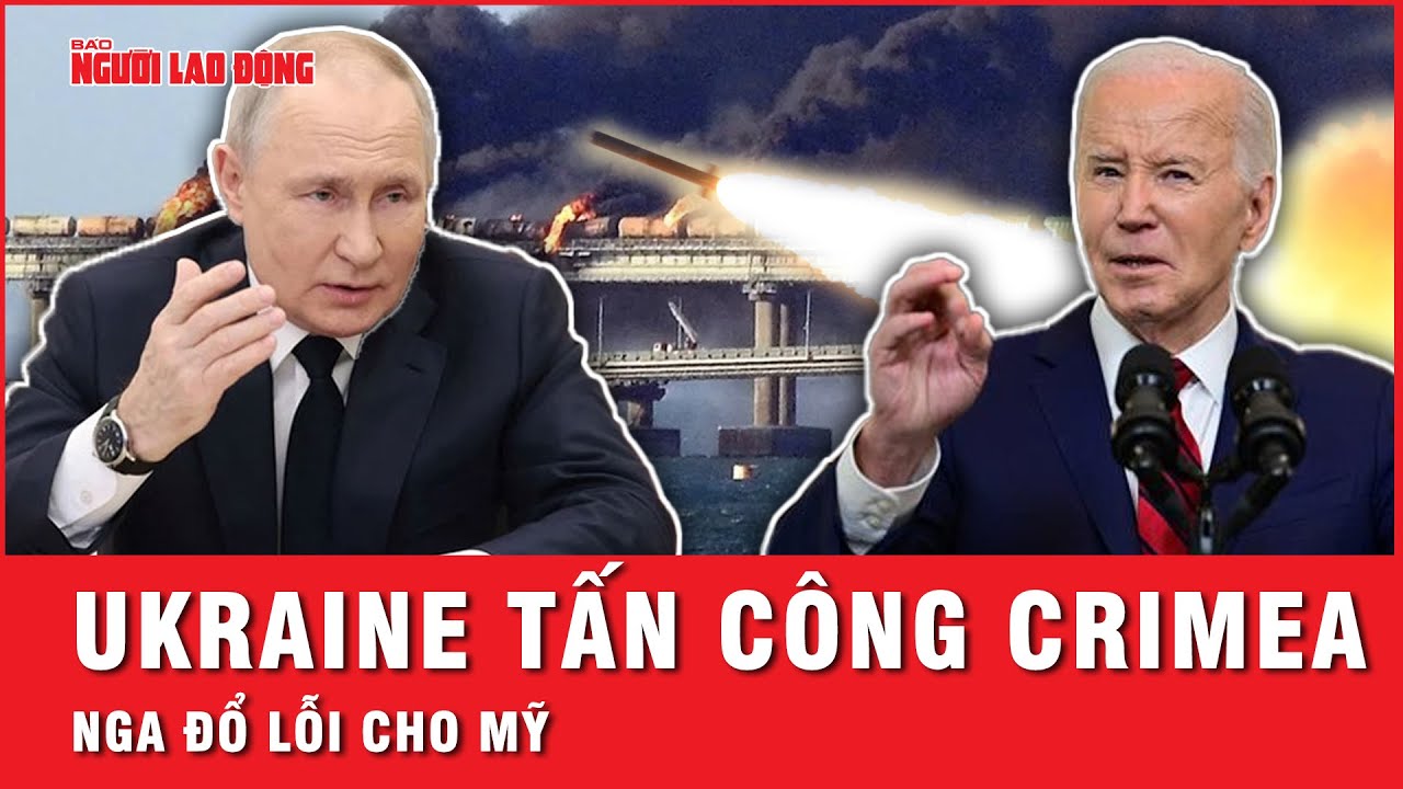 Nga đổ lỗi cho Mỹ trong vụ tấn công của Ukraine vào Crimea | Tin thế giới