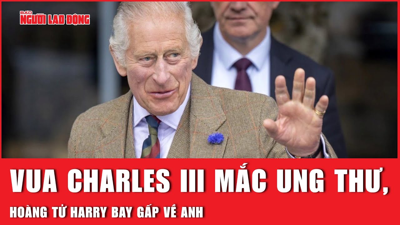 Vua Charles III mắc ung thư, Hoàng tử Harry bay gấp về Anh | Báo Người Lao Động