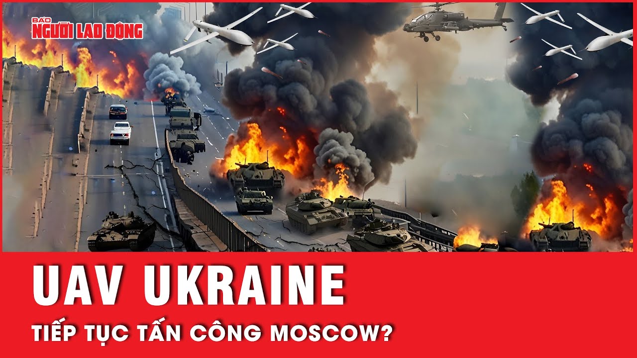 Ukraine có liên quan gì đến việc UAV liên tiếp tấn công Moscow? | Tin thế giới