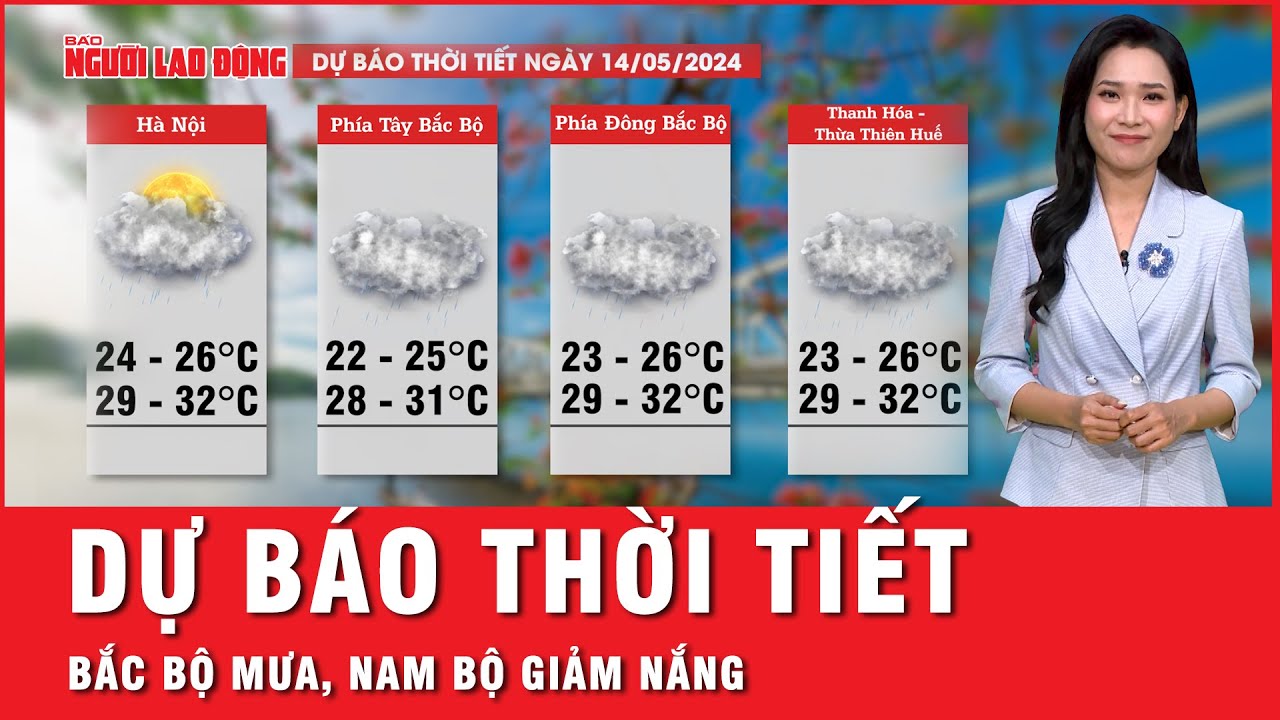 Dự báo thời tiết 14-5: Bắc bộ có mưa rào và dông, Nam bộ giảm nắng có khả năng có mưa | Tin tức