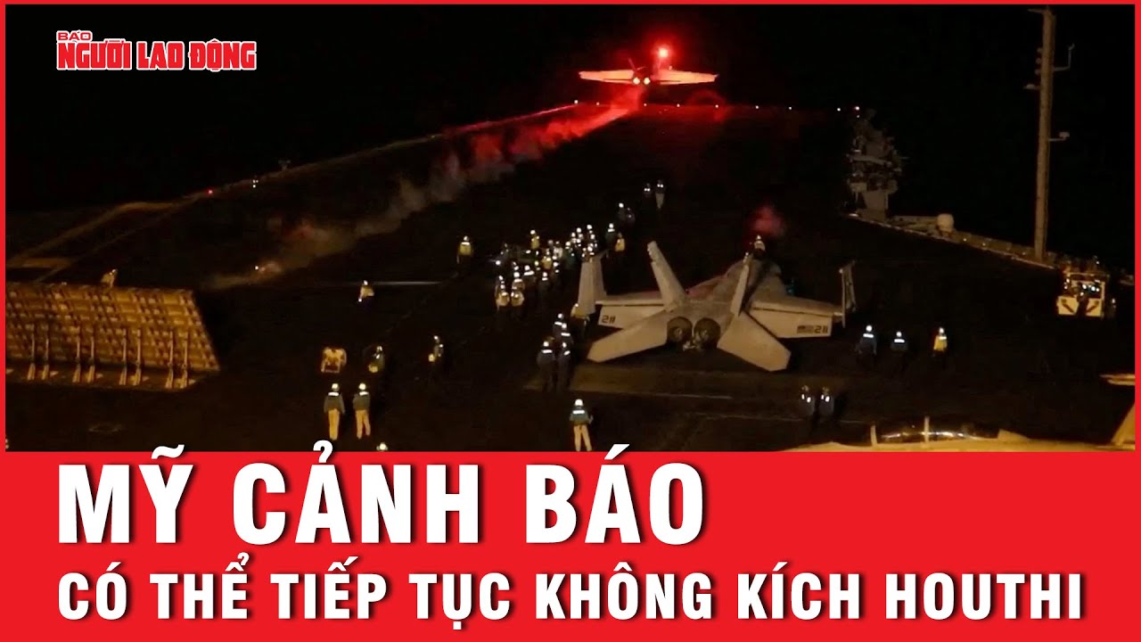 Mỹ tiếp tục không kích, Houthi liệu có trụ vững ở biển Đỏ? | Tin thế giới