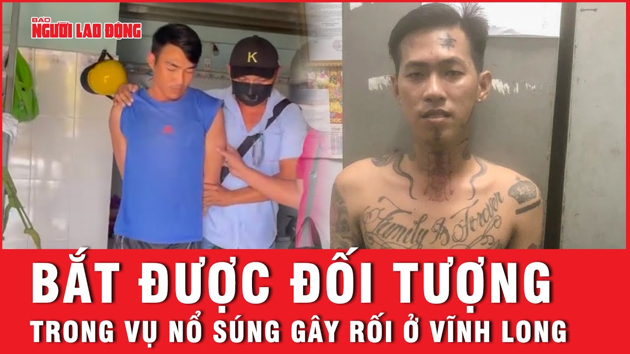 Bắt được đối tượng trong vụ nổ súng gây rối ở Vĩnh Long | Báo Người Lao Động