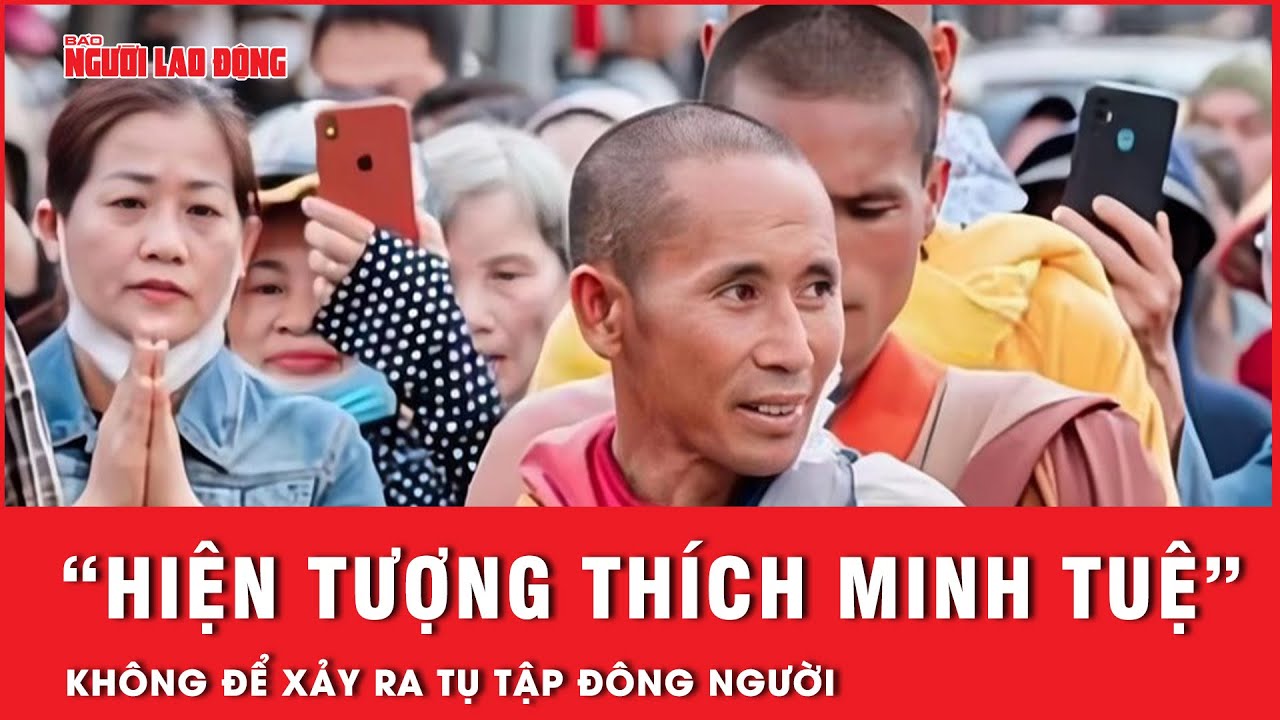 Sự ồn ào xung quanh “hiện tượng mạng” Thích Minh Tuệ được tạo ra nhằm mục đích gì? | Tin tức