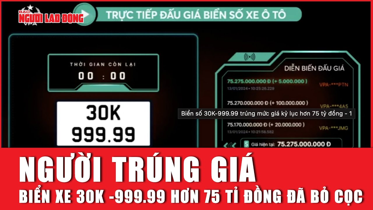 Người trúng giá biển xe 30K -999.99 hơn 75 tỉ đồng đã bỏ cọc | Báo Người Lao Động