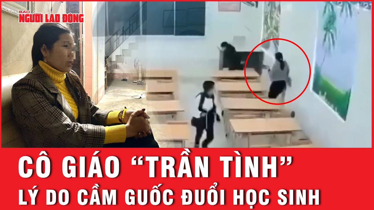 “Trần tình” của cô giáo ở Tuyên Quang bị học sinh nhốt trong lớp, ném dép ngất xỉu | Tin tức