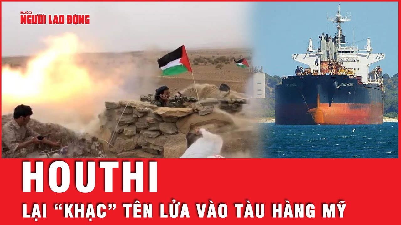 Vừa bị gọi là khủng bố, Houthi lại nã tên lửa vào tàu hàng Mỹ thách thức?