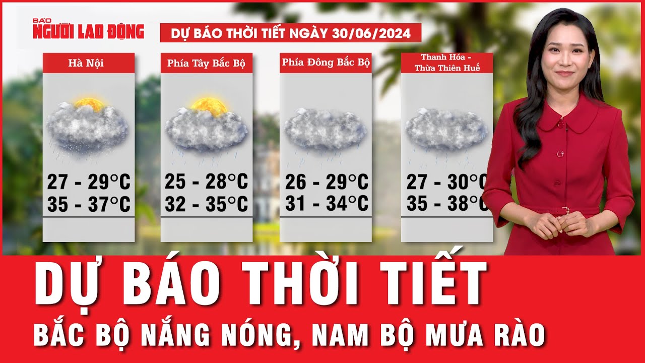 Dự báo thời tiết 30-6: Bắc bộ nắng nóng, Nam bộ mưa rào | Tin tức