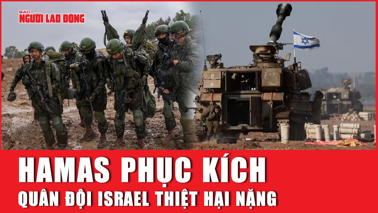 Trúng phục kích của Hamas, quân đội Israel thiệt hại nặng | Báo Người Lao Động