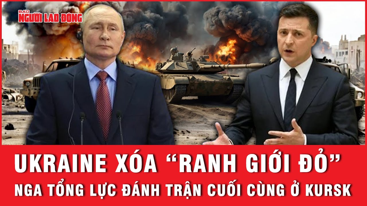 Ukraine xóa bỏ “ranh giới đỏ”, Nga tổng lực dồn quân đánh “trận cuối cùng” ở Kursk | Tin thế giới