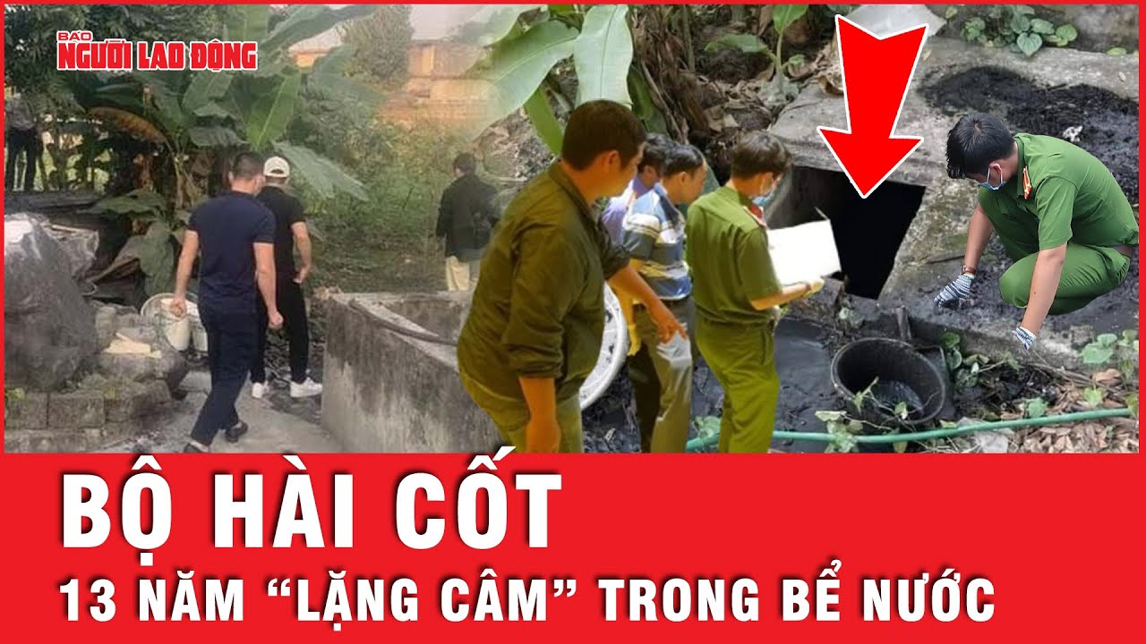 Danh tính bộ hài cốt 13 năm nằm trong bể nước bỏ hoang | TIN NÓNG