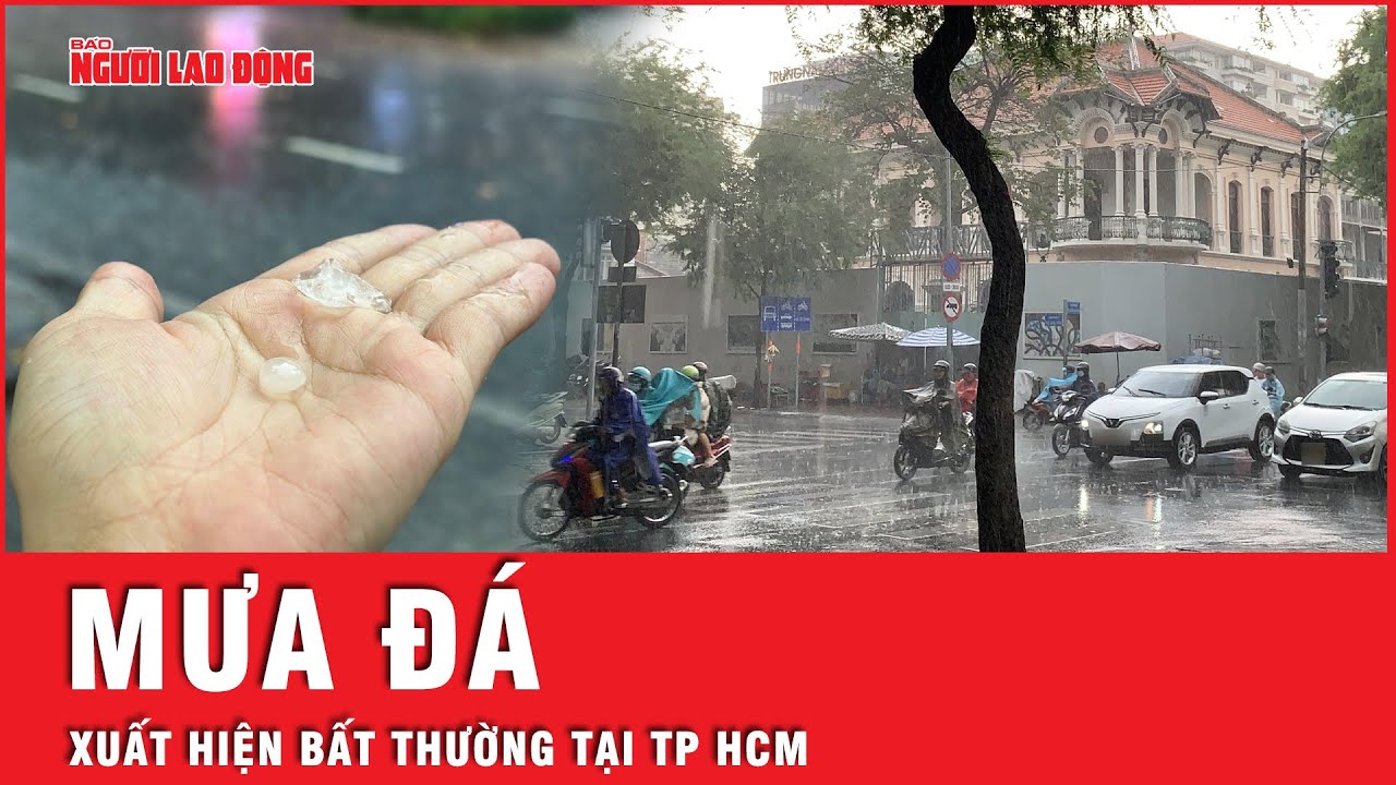 Mưa trắng trời ở TP HCM, nhiều quận trung tâm xuất hiện mưa đá | Tin tức