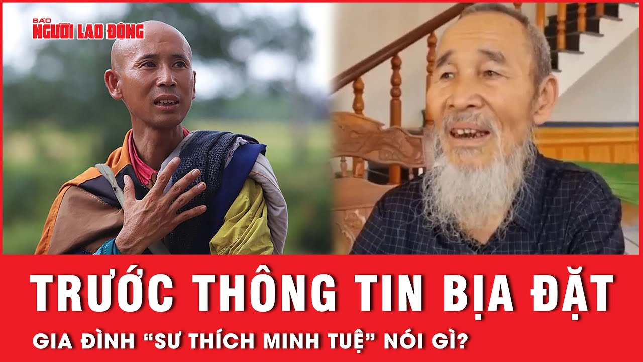 Trước thông tin "cha mẹ khóc lóc, khuyên con về", gia đình “Sư Thích Minh Tuệ” nói gì? | Tin tức