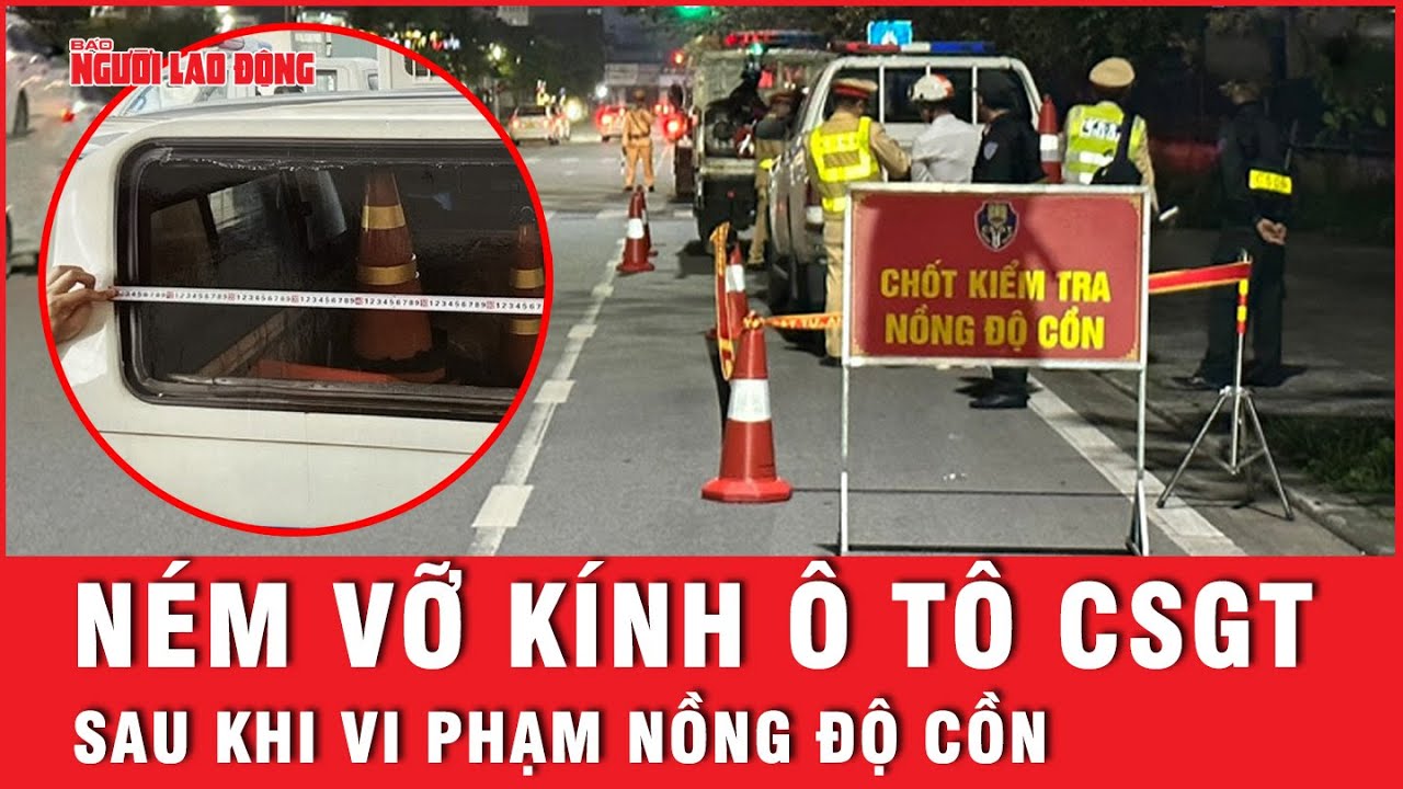 Bị phát hiện vi phạm nồng độ cồn, người đàn ông dùng đá ném vỡ kính ô tô của CSGT để ‘trả thù’