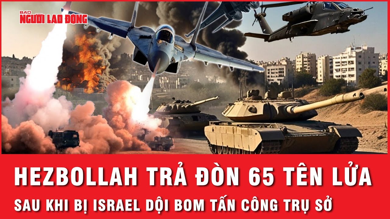 Hezbollah trả đòn 65 tên lửa sau khi bị Israel dội siêu bom, tấn công trụ sở ở thủ đô Beirut