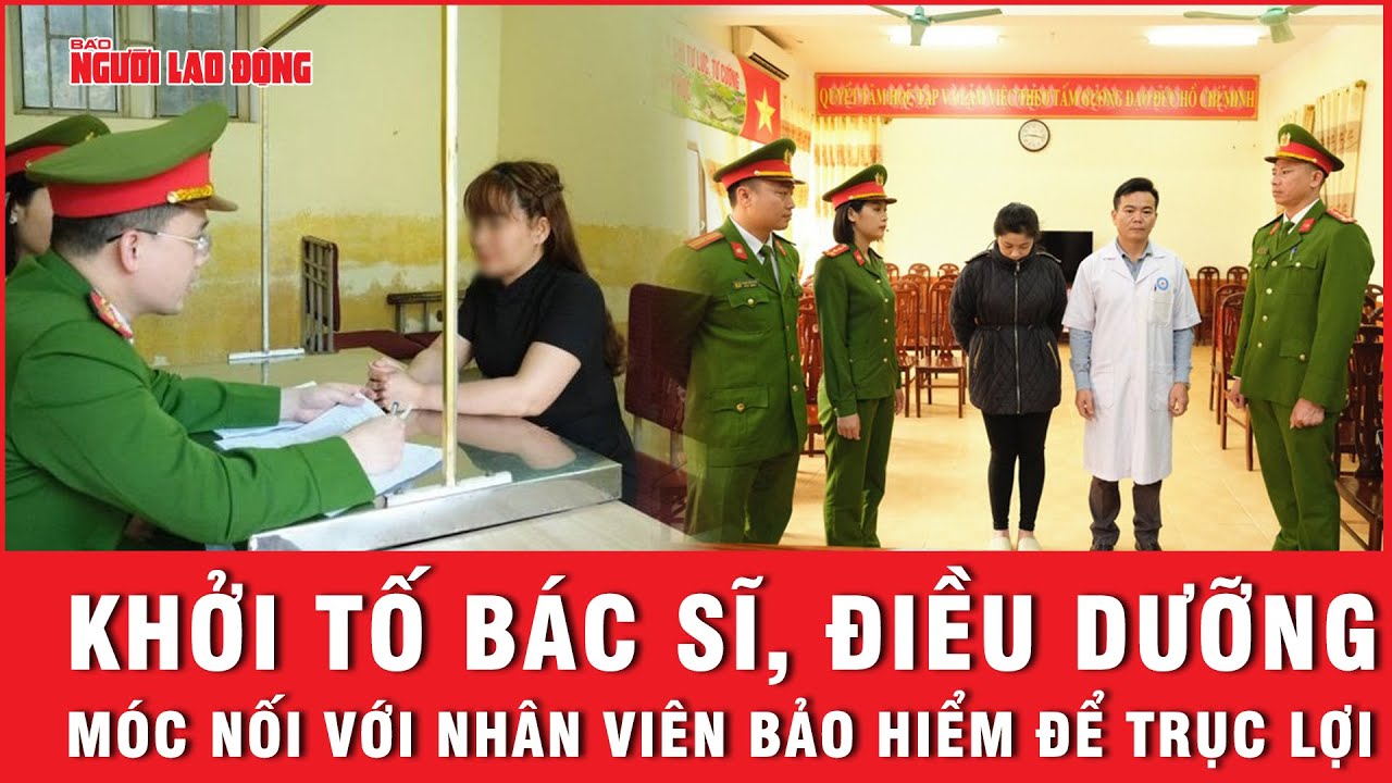 Khởi tố bác sĩ, điều dưỡng móc nối với nhân viên bảo hiểm để trục lợi | Báo Người Lao Động