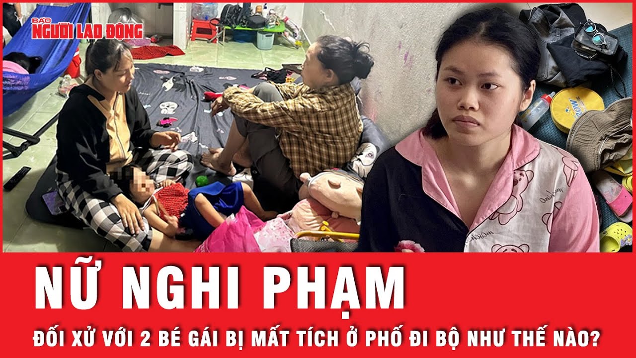 2 bé gái bị mất tích ở phố đi bộ Nguyễn Huệ được nghi phạm đối xử như thế nào? | Tin tức