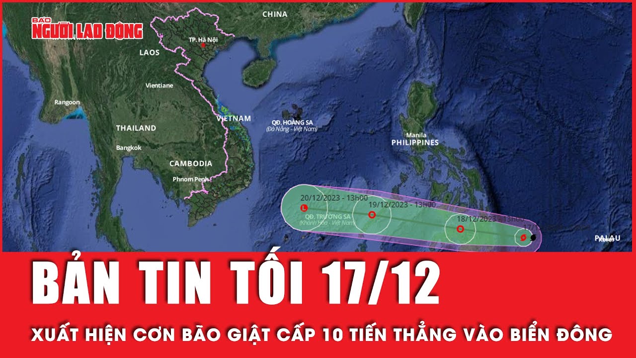 Thời sự tối 17-12: Xuất hiện bão Jelawat giật cấp 10 đang tiến thẳng vào Biển Đông | Tin tức