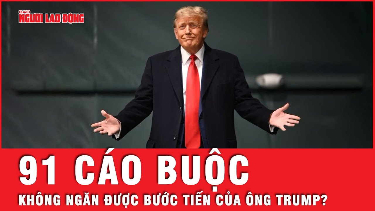 Đối mặt với 91 cáo buộc, cựu Tổng thống Trump vẫn “băng băng” về đích trong cuộc bầu cử 2024?