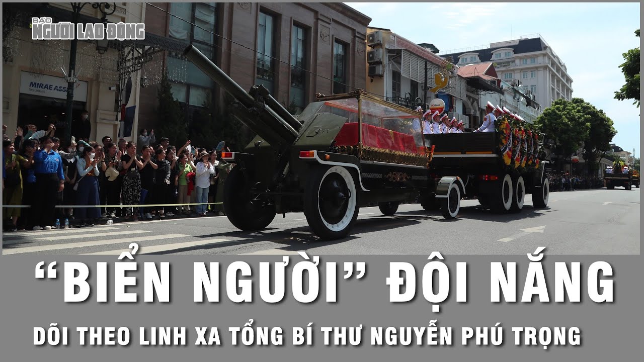 “Biển người” đội nắng, mang di ảnh dõi theo linh xa đưa Tổng Bí thư Nguyễn Phú Trọng về nơi an nghỉ