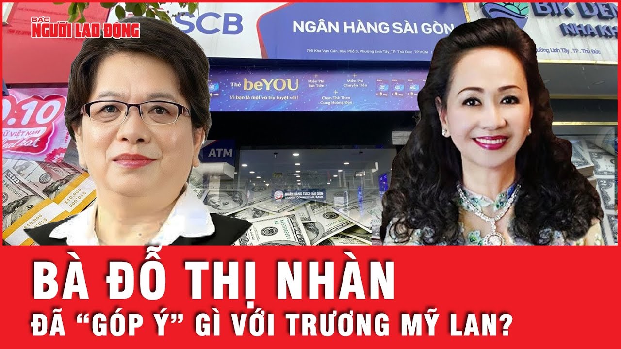 Bà cựu cục trưởng thanh tra Đỗ Thị Nhàn và những lần “góp ý” triệu đô | Tin tức