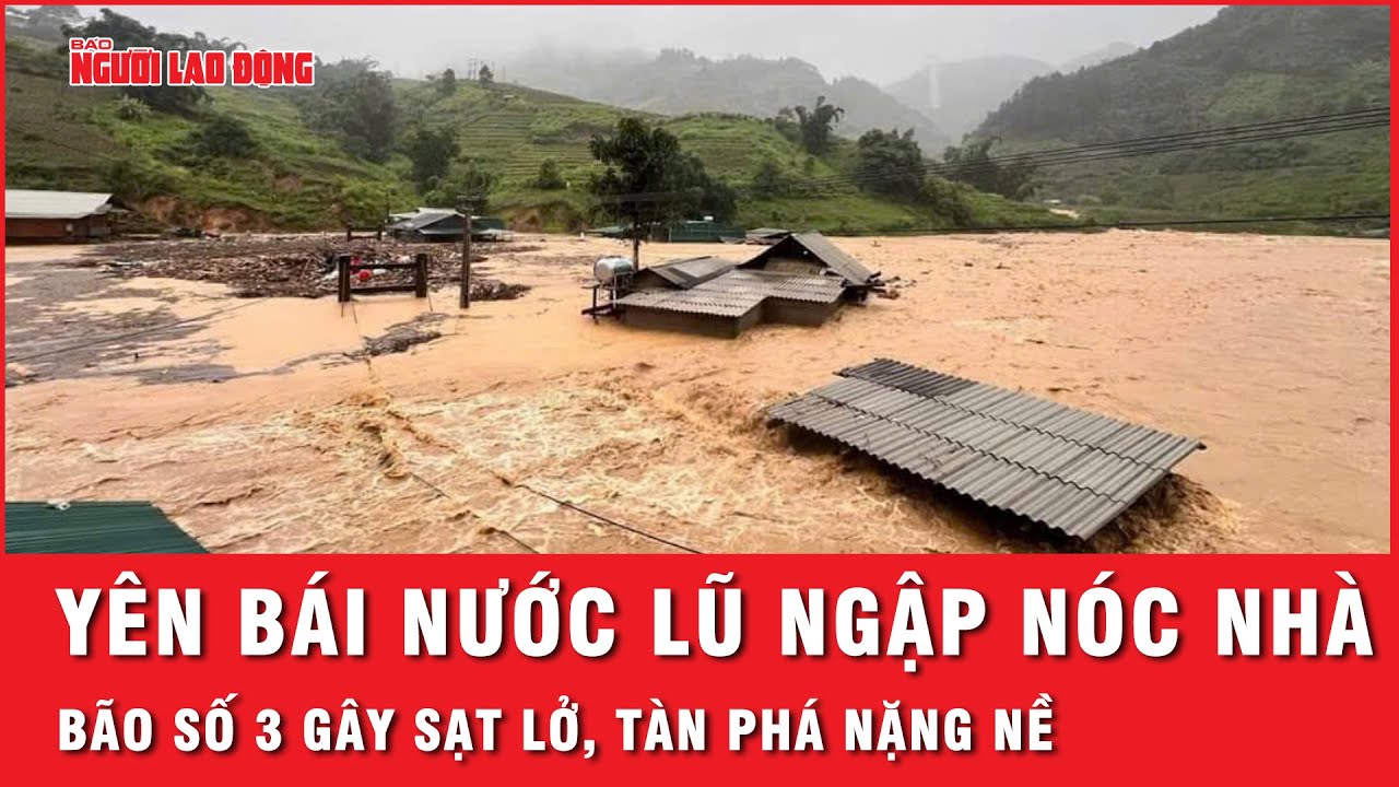 Tàn dư sau bão số 3 đổ bộ: Nước lũ ngập gần tới nóc nhà dân gây sạt lở, tàn phá hoa màu | Thời sự