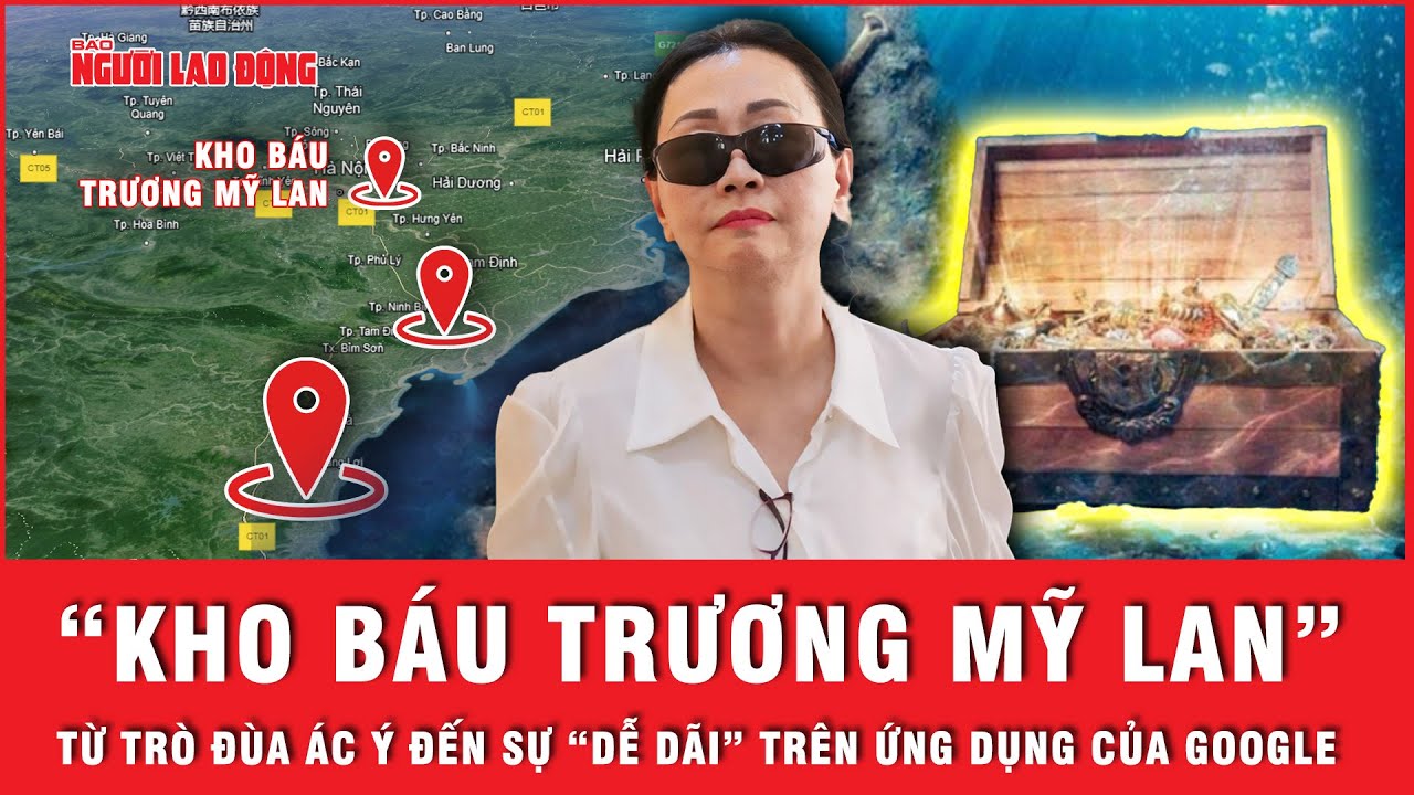 “Kho báu Trương Mỹ Lan”: Sự dễ dãi của Google tiếp tay cho trò đùa ác ý về bà chủ Vạn Thịnh Phát?