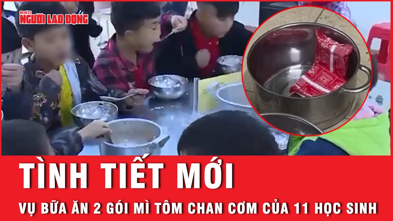 Xót xa bữa ăn 2 gói mì tôm chan cơm của 11 học sinh ở Lào Cai là có thật | Tin tức