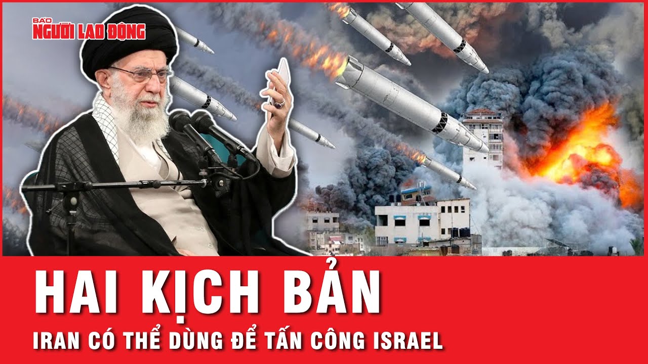 Mỹ đau đầu trước 2 kịch bản mà Iran có thể dùng để tấn công Israel | Tin thế giới