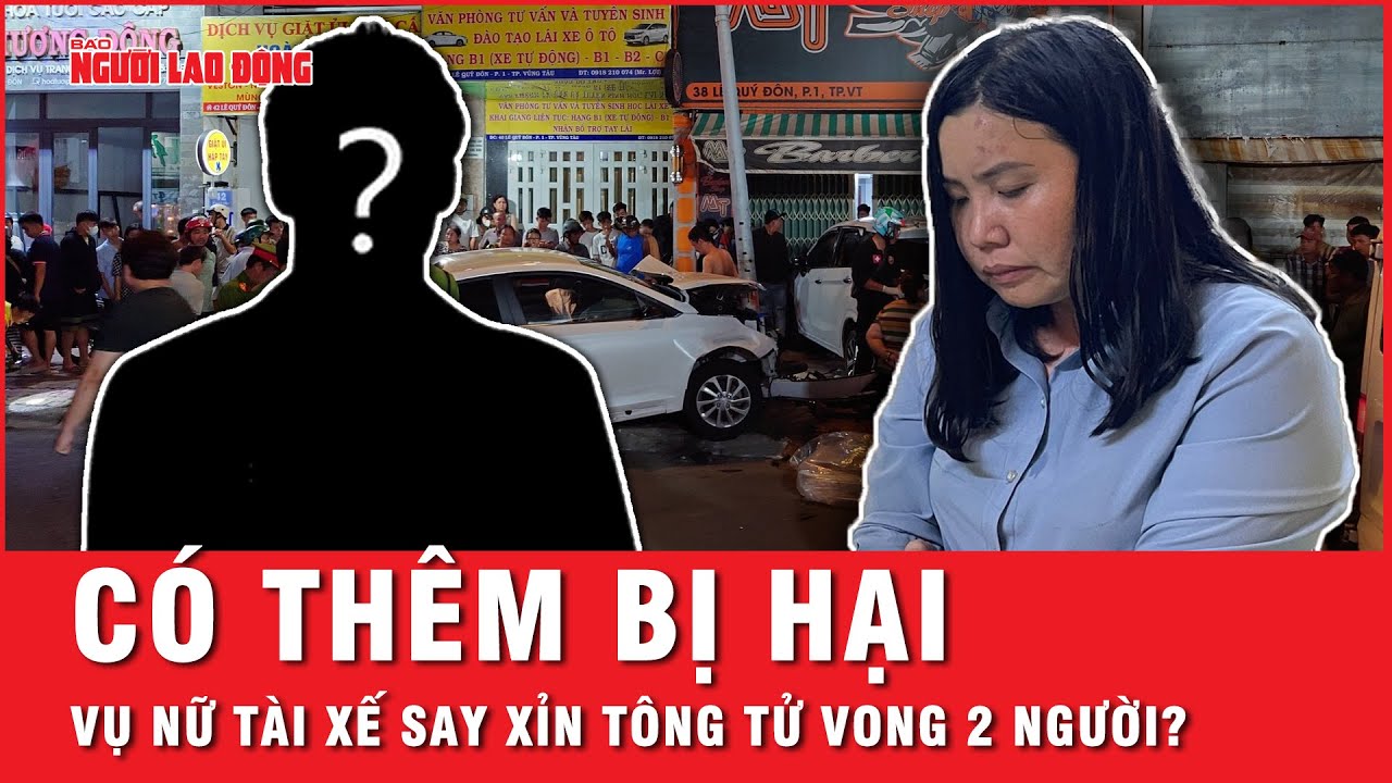 Vụ tài xế say xỉn tông tử vong 2 người: Công an phát thông báo tìm thêm bị hại? | Tin tức