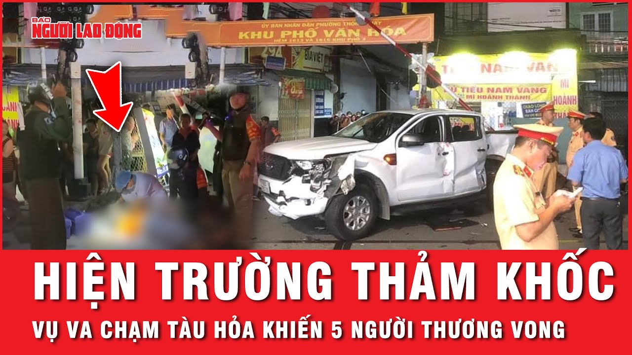 Hiện trường kinh hoàng vụ xe bán tải vượt rào chắn bị tàu hỏa đâm khiến 5 người thương vong