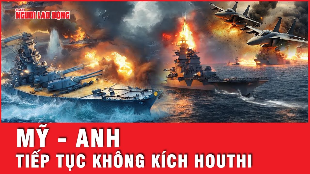 Mỹ và liên minh tiếp tục giáng hỏa lực vào lực lượng Houthi ở Yemen | Tin thế giới