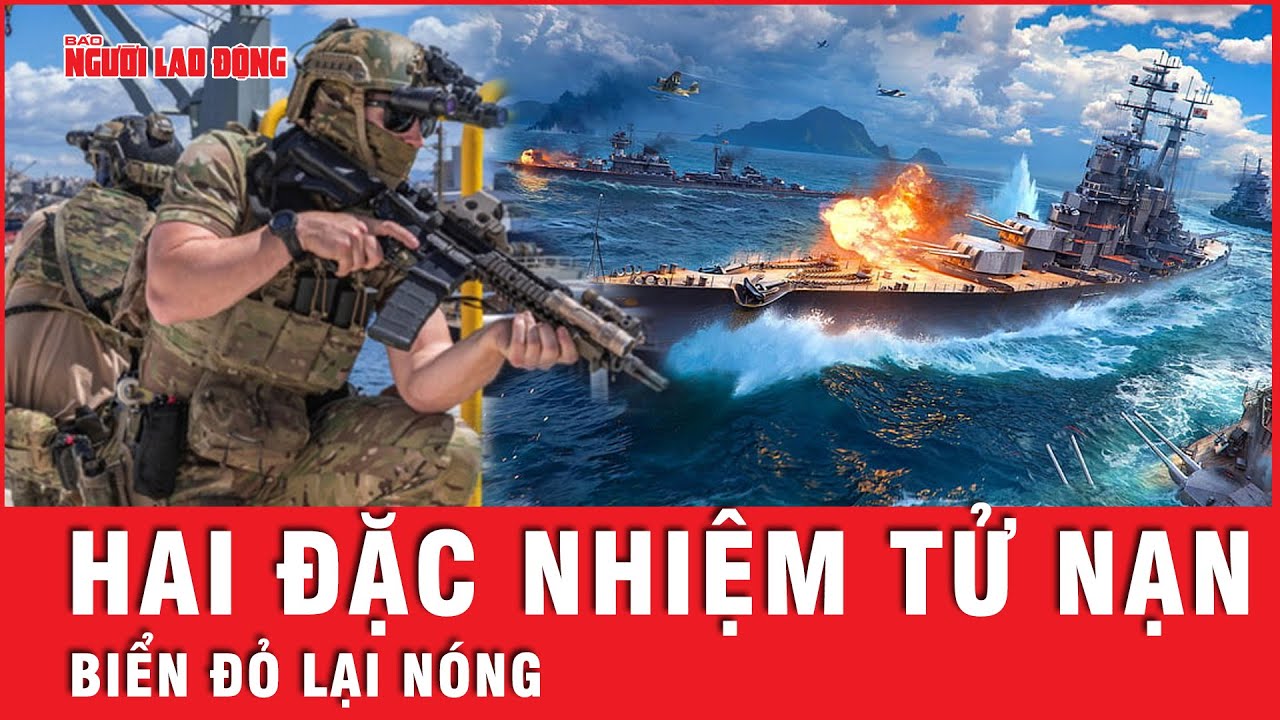 Hai đặc nhiệm SEAL Mỹ tử nạn trong cuộc đột kích tàu Iran ở “chảo lửa” biển Đỏ | Tin thế giới