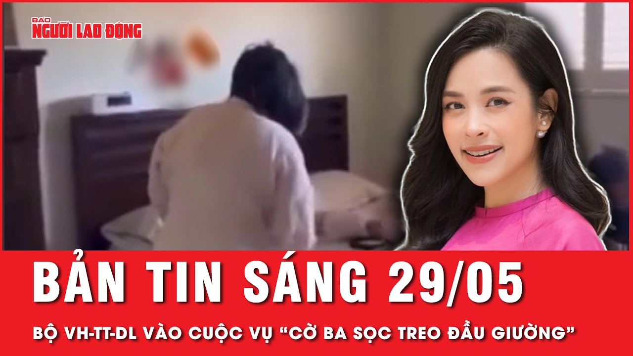 Thời sự sáng 29-5: Cơ quan chức năng nói gì về vụ cờ ba sọc treo đầu giường ở Mỹ của ca sĩ Ngọc Mai?