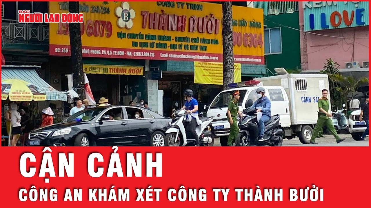 Công an Đồng Nai khám xét trụ sở chính Công ty Thành Bưởi | Tin nhanh