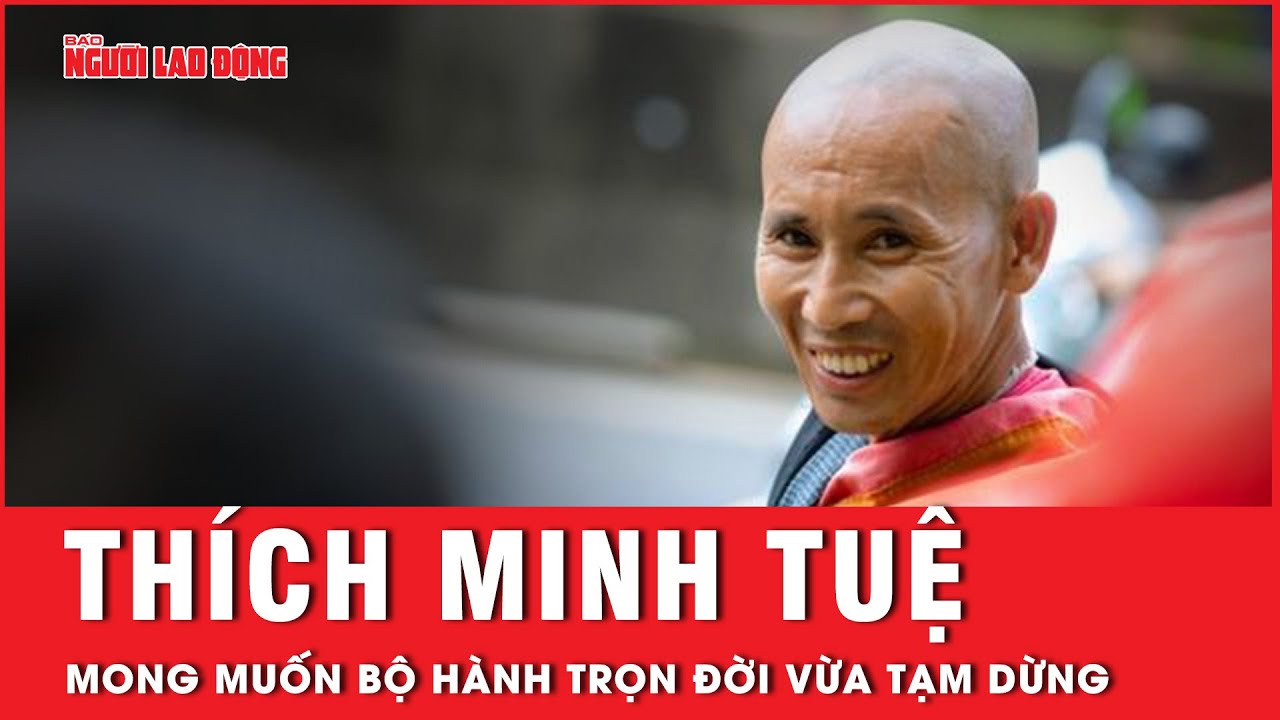 Thích Minh Tuệ: Bước chân bộ hành chỉ tạm dừng, hạnh tu tập không bỏ dở | Tin tức