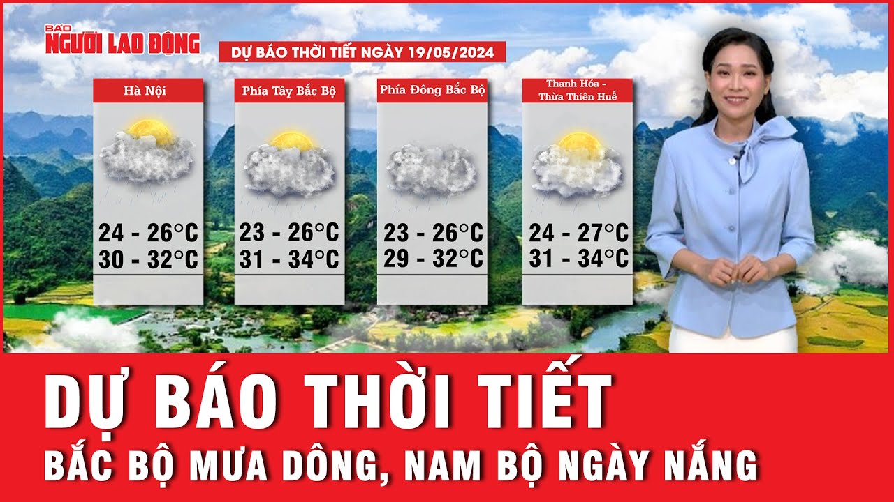 Dự báo thời tiết 19-5: Bắc Bộ tiếp tục mưa dông; Nam Bộ ngày nắng, chiều tối có mưa | Tin tức