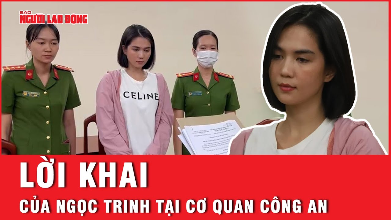 Lời “tự biện” ngây ngô của người mẫu Ngọc Trinh tại cơ quan công an | Báo Người Lao Động