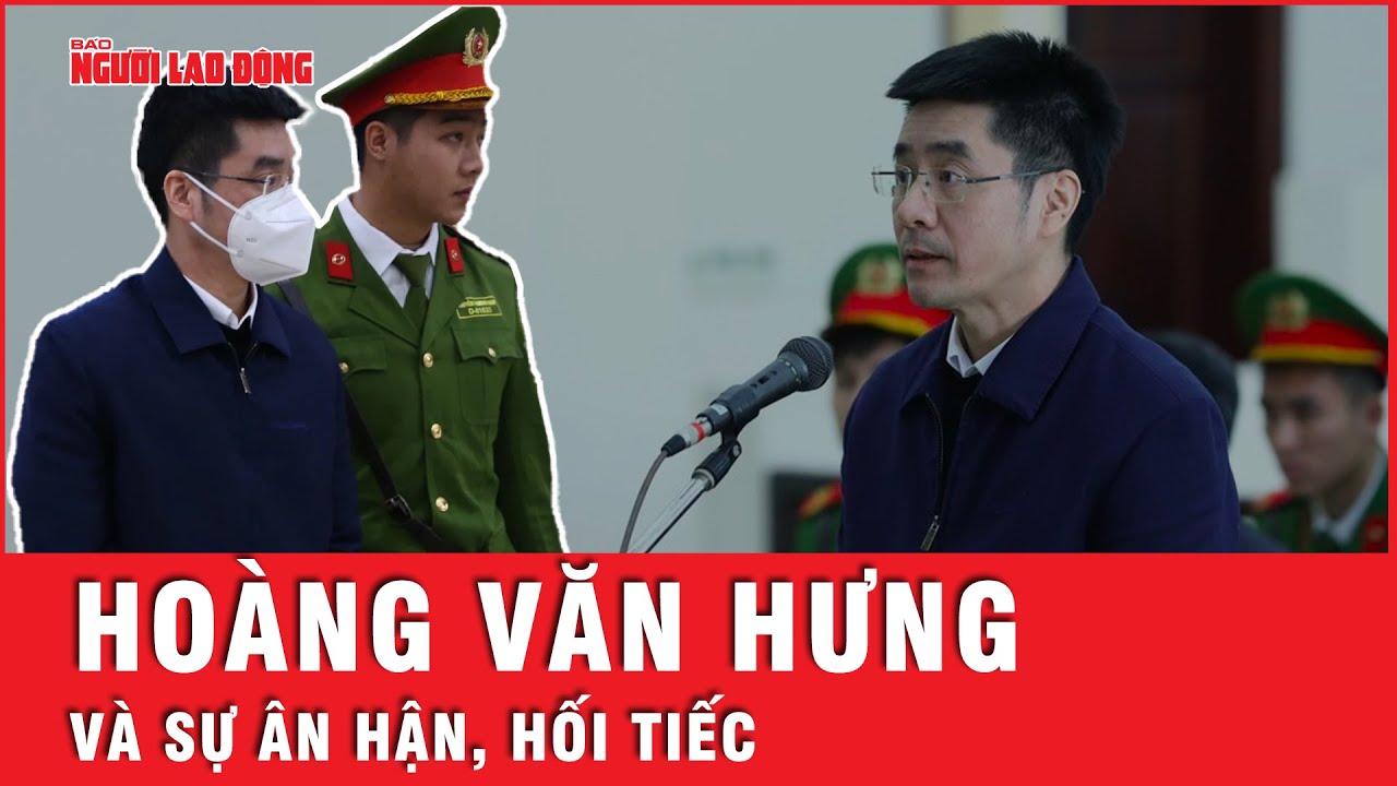 Cựu điều tra viên Hoàng Văn Hưng bày tỏ sự hối tiếc về hành vi phạm tội của mình | Tin tức