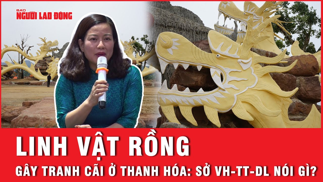 Linh vật rồng gây tranh cãi ở Thanh Hóa: Sở VH-TT-DL nói gì? | Báo Người Lao Động