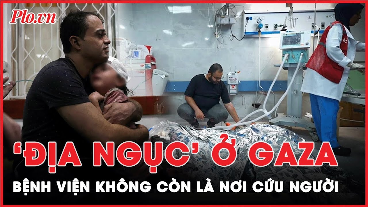 Liên tục hứng bom của Israel, bệnh viện trở thành ‘địa ngục’ ở Gaza | Thời sự quốc tế