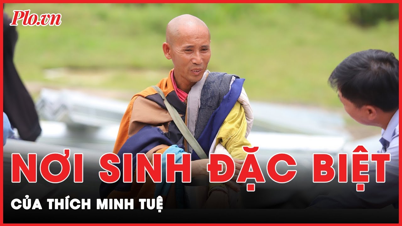 Không phải nhà hộ sinh hay bệnh viện, nơi sinh của ông Thích Minh Tuệ khiến nhiều người bất ngờ