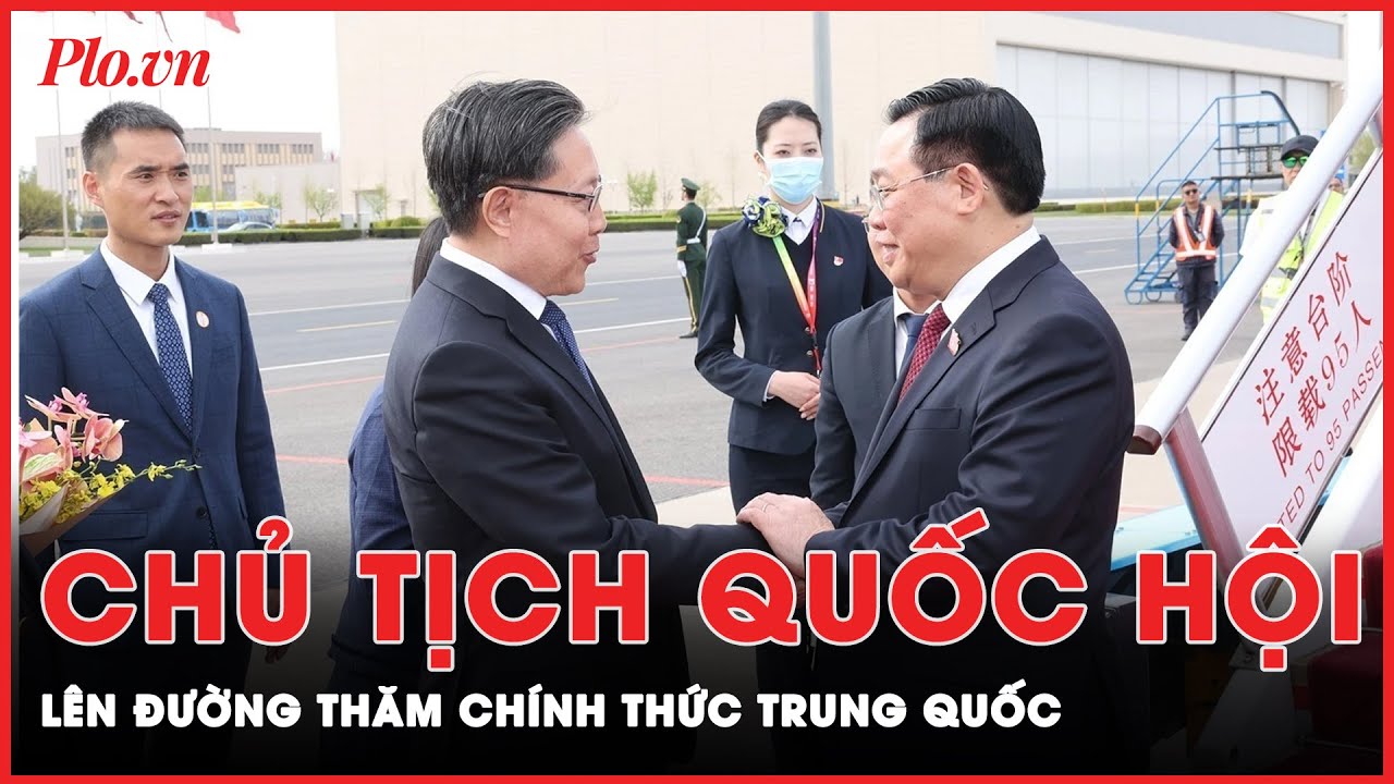 Nhiều kỳ vọng về kết quả chuyến thăm chính thức Trung Quốc của Chủ tịch Quốc hội Vương Đình Huệ