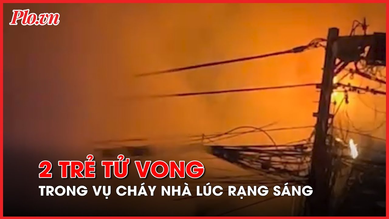 2 trẻ tử vong trong vụ cháy nhà lúc rạng sáng ở Gò Vấp - PLO