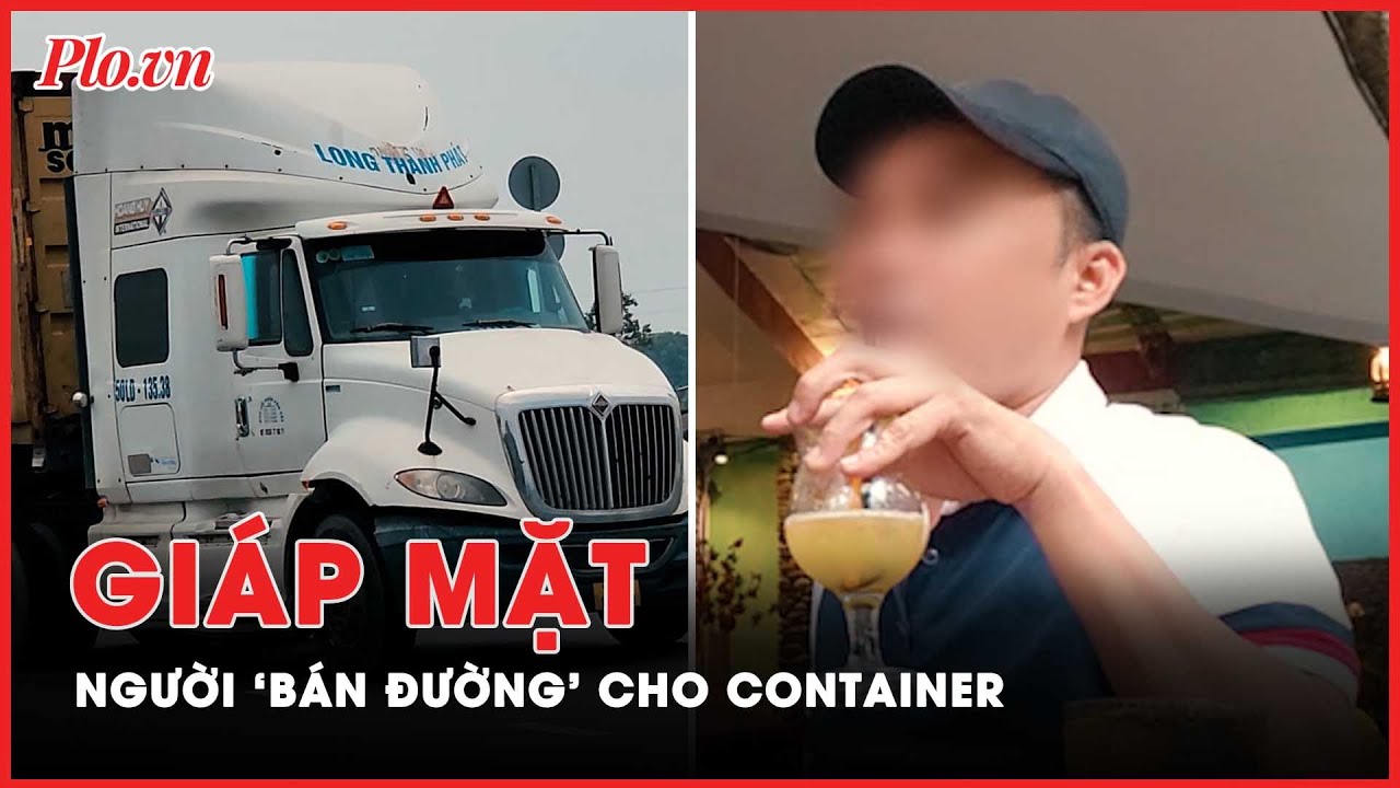 Điều tra: Ai là người ‘bán đường’ cho xe container tự do giờ cấm? - PLO