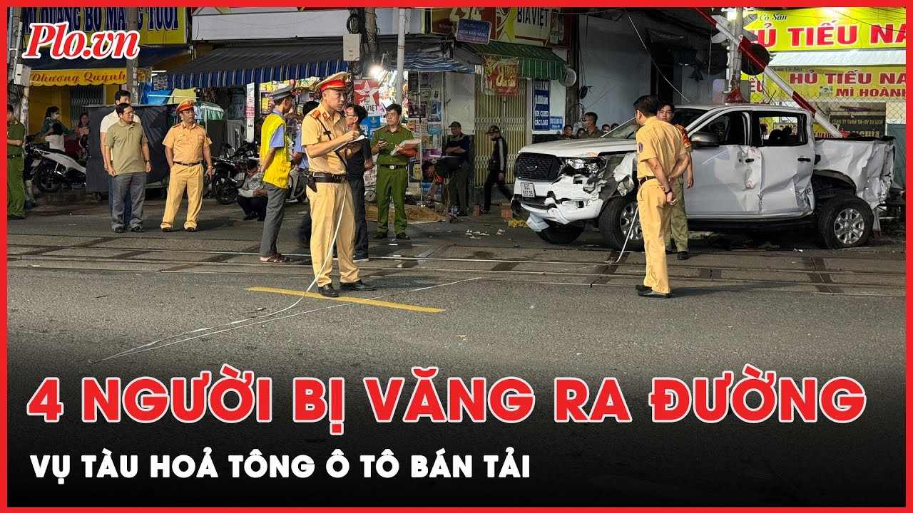 Vụ tàu hỏa tông vào ô tô bán tải: 4 người trong xe bị văng ra đường | Thời sự